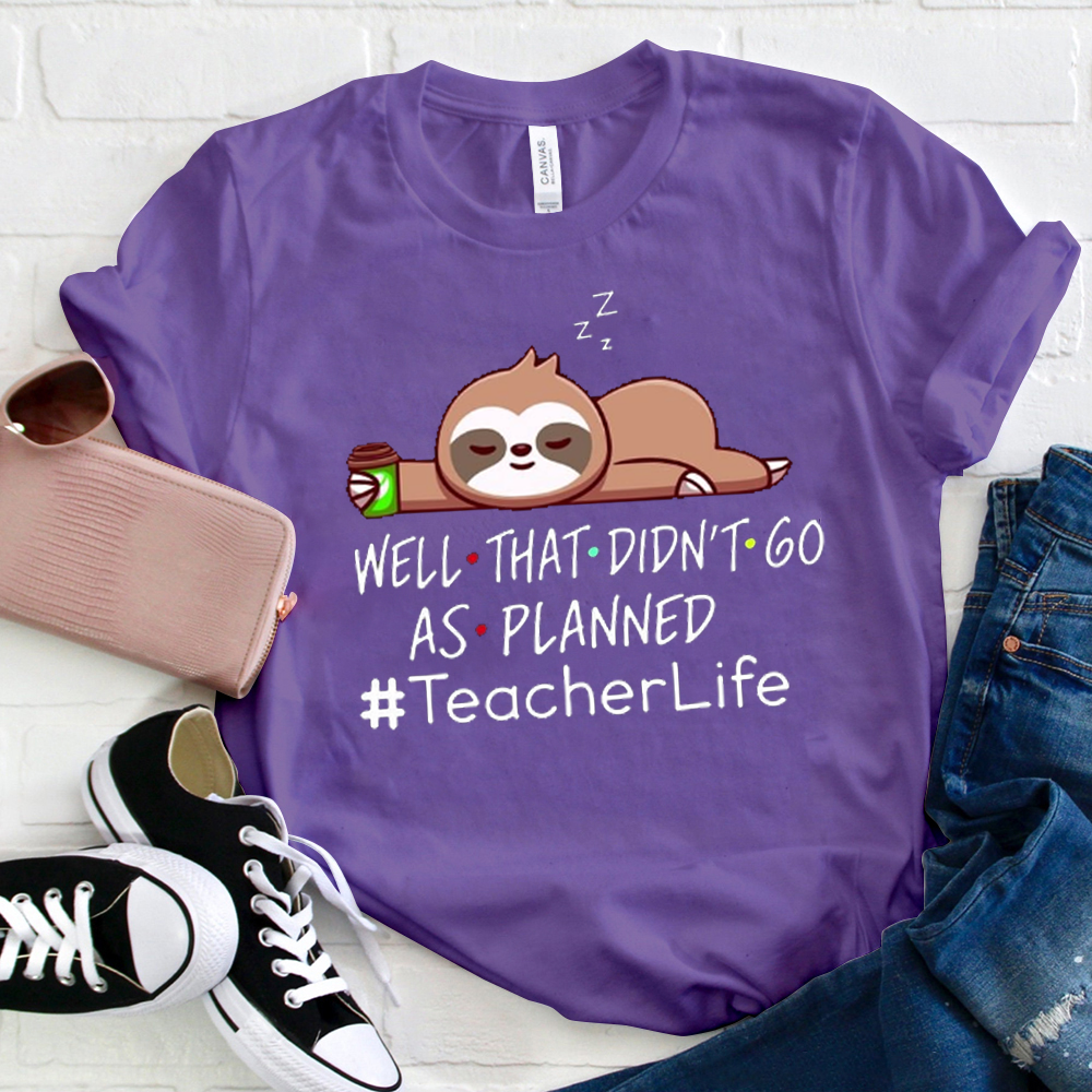 Well That Didn't Go As Planned T-Shirt