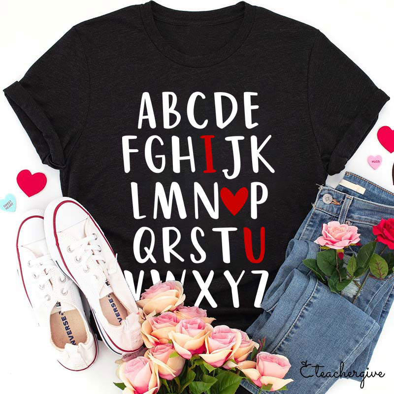 Funny Letters I Love You Teacher T-Shirt