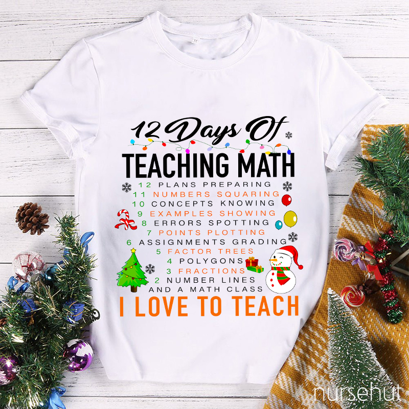 12 Days Of Teaching Math Teacher T-Shirt