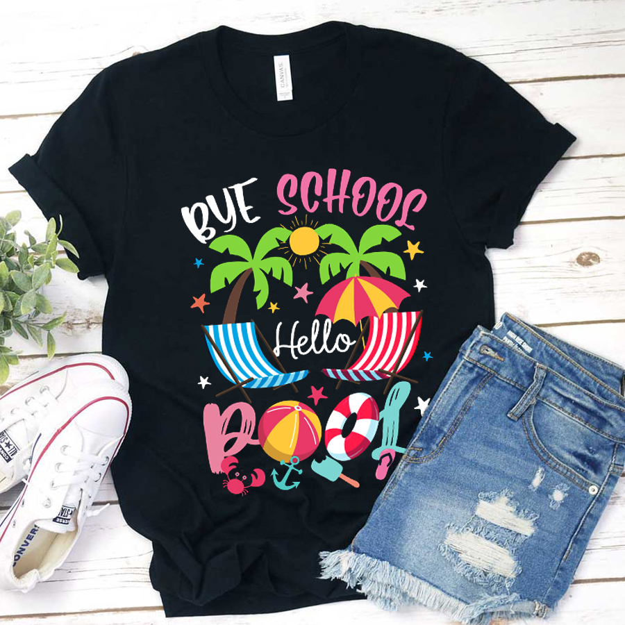 Bye School Hello Pool Beach Last Day Of School T-Shirt