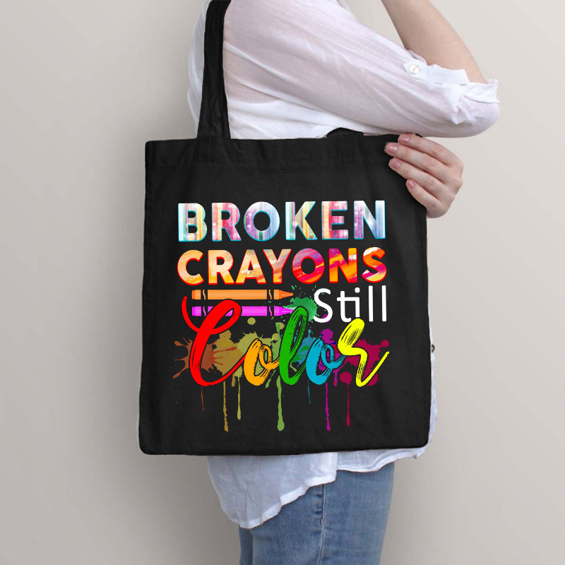 Broken Crayons Still Color Tote Bag