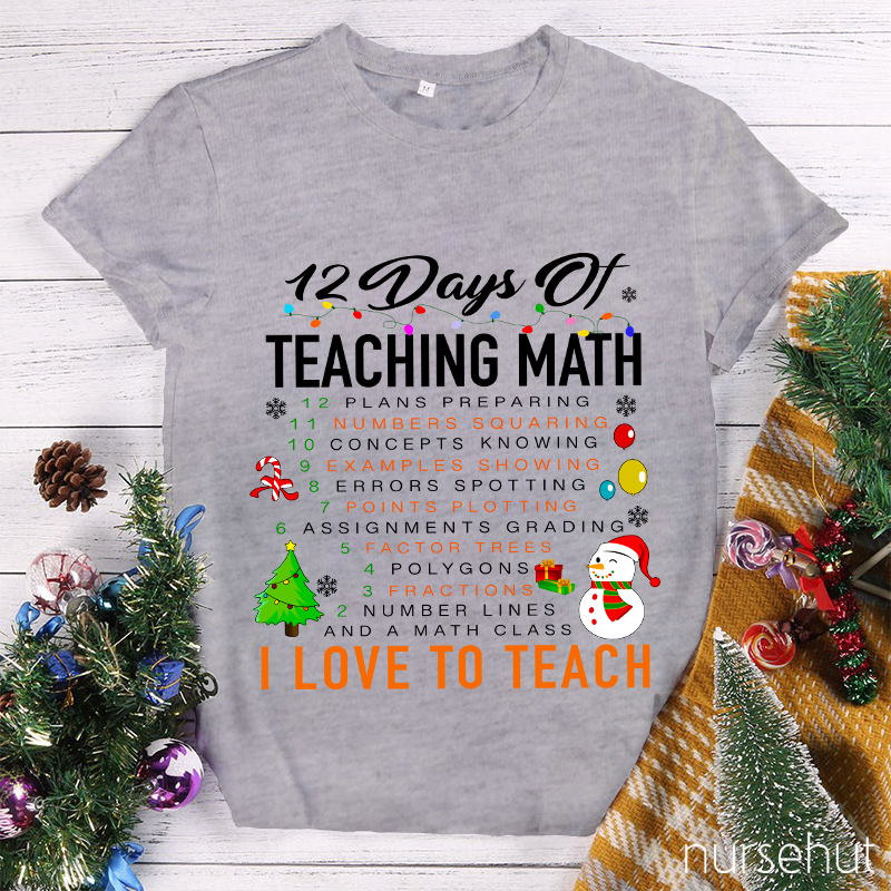 12 Days Of Teaching Math Teacher T-Shirt
