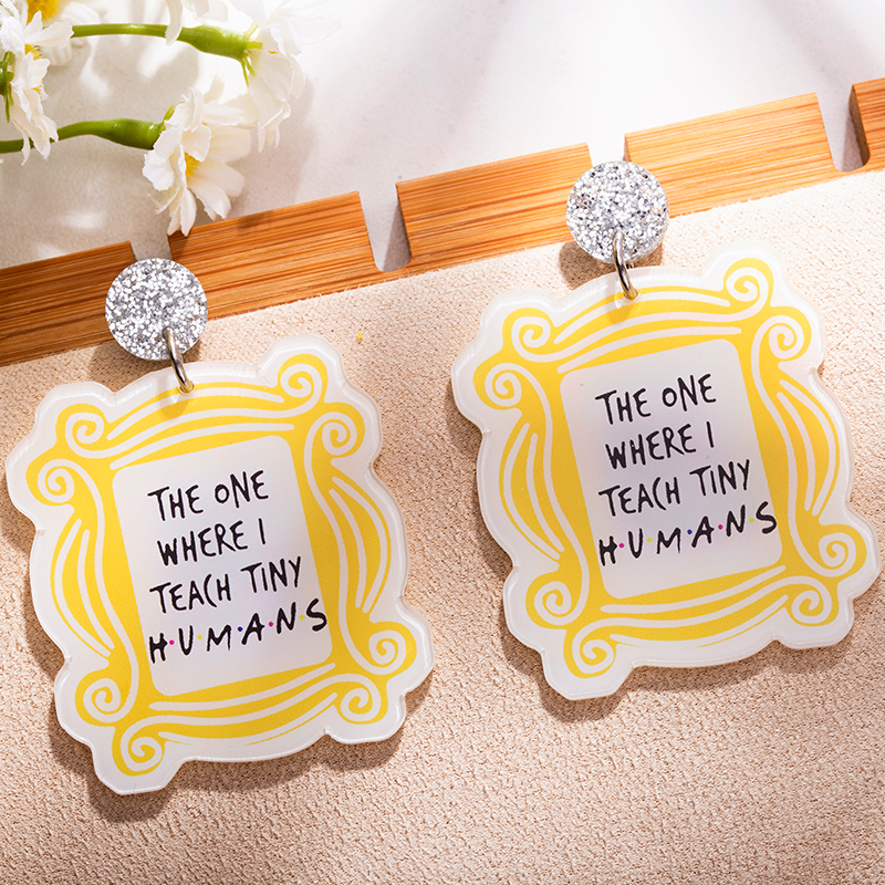 The One Where I Teach Tiny Humans Teacher Earrings