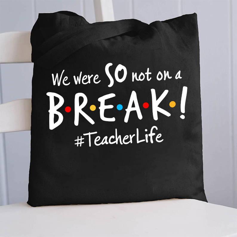 Wir machen also keine Pause Lehrer Tragetasche