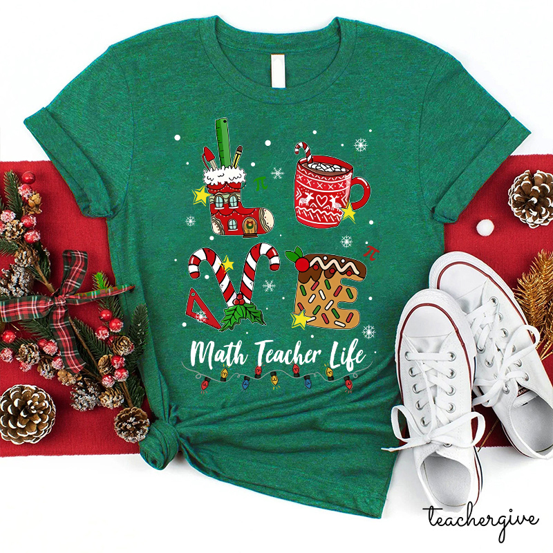 I Love Math Math Teacher Life Teacher T-Shirt