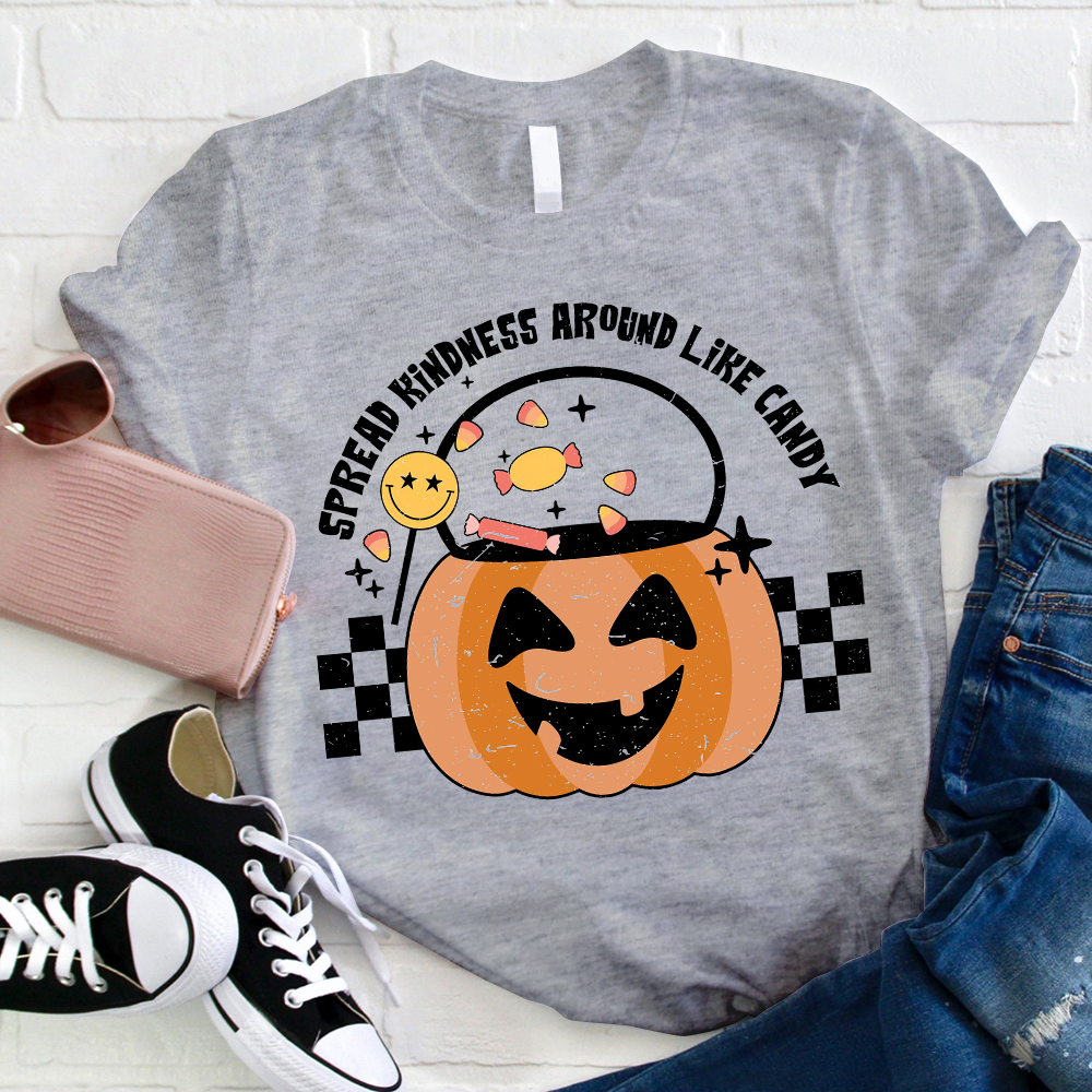 Spread Kindness Around Like Candy Teacher T-Shirt