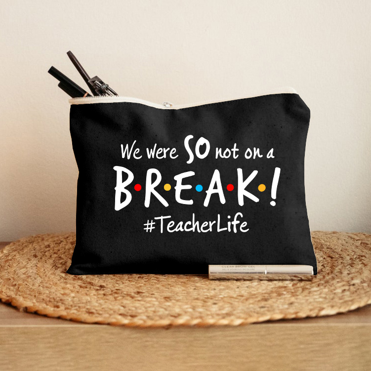 Wir machen also keine Pause Lehrer Schminktasche