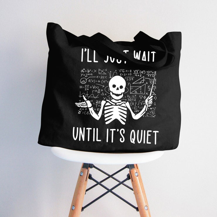 Ich werde einfach warten, bis es ruhig ist, Totenkopf Lehrer Tragetasche mit Reißverschluss