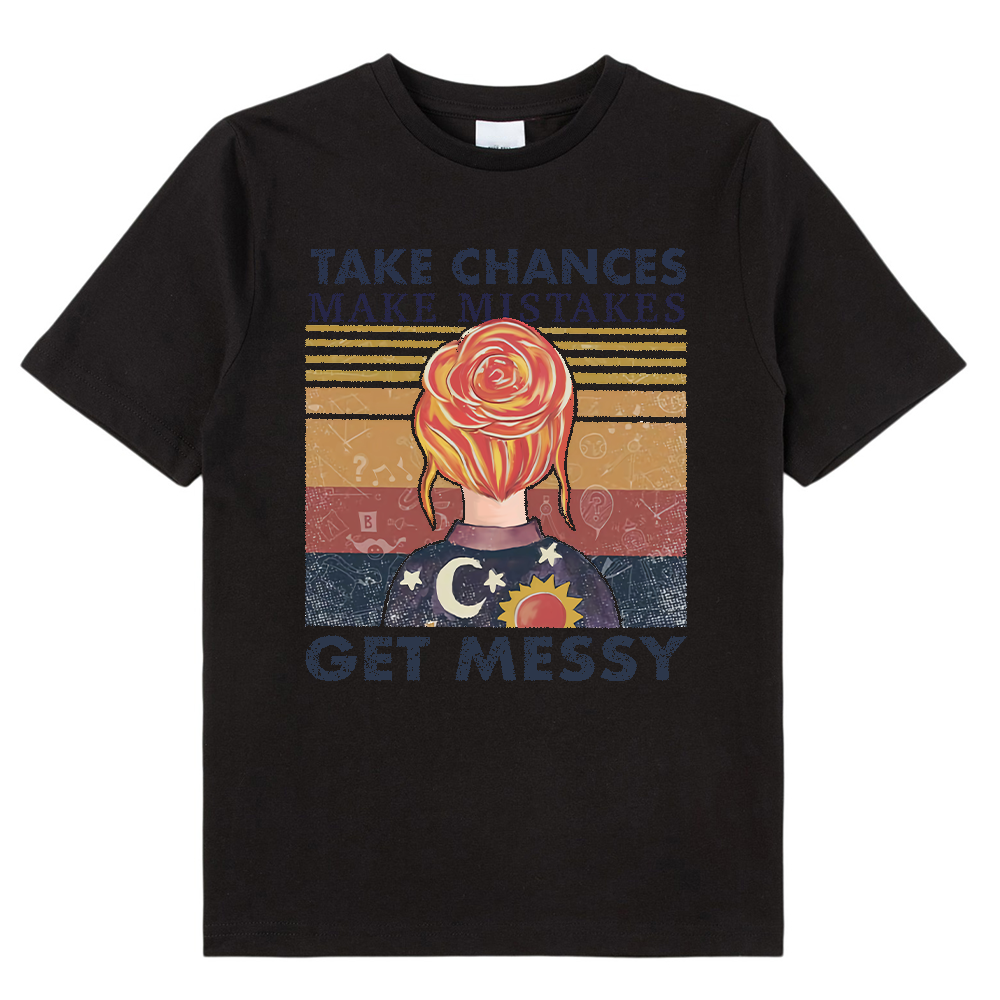 Take Chances Make Mistakes Get Messy Kids T-Shirt