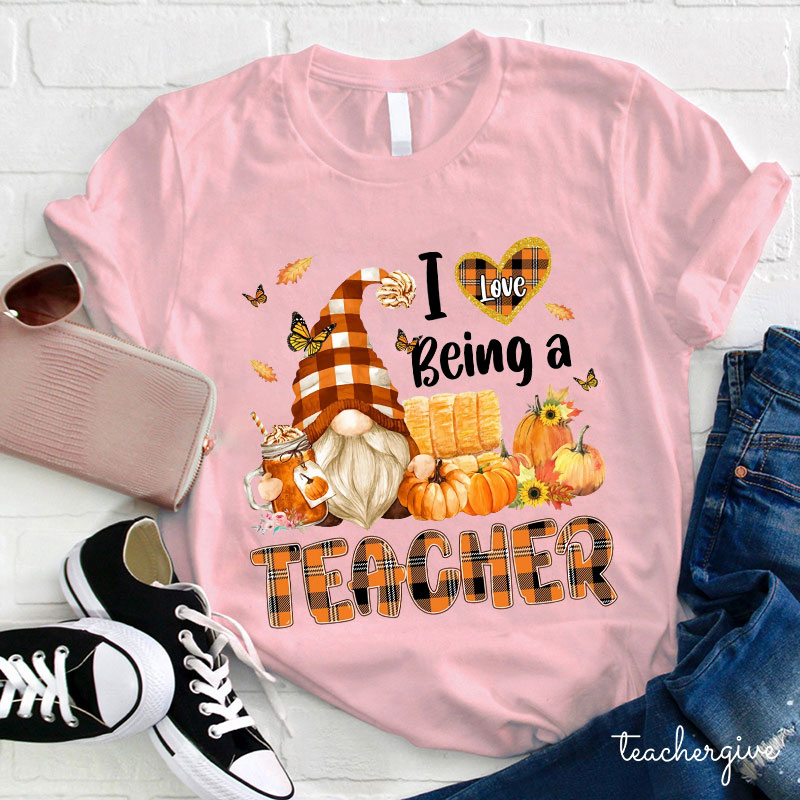 I Love Being A Teacher Gnomes Teacher T-Shirt