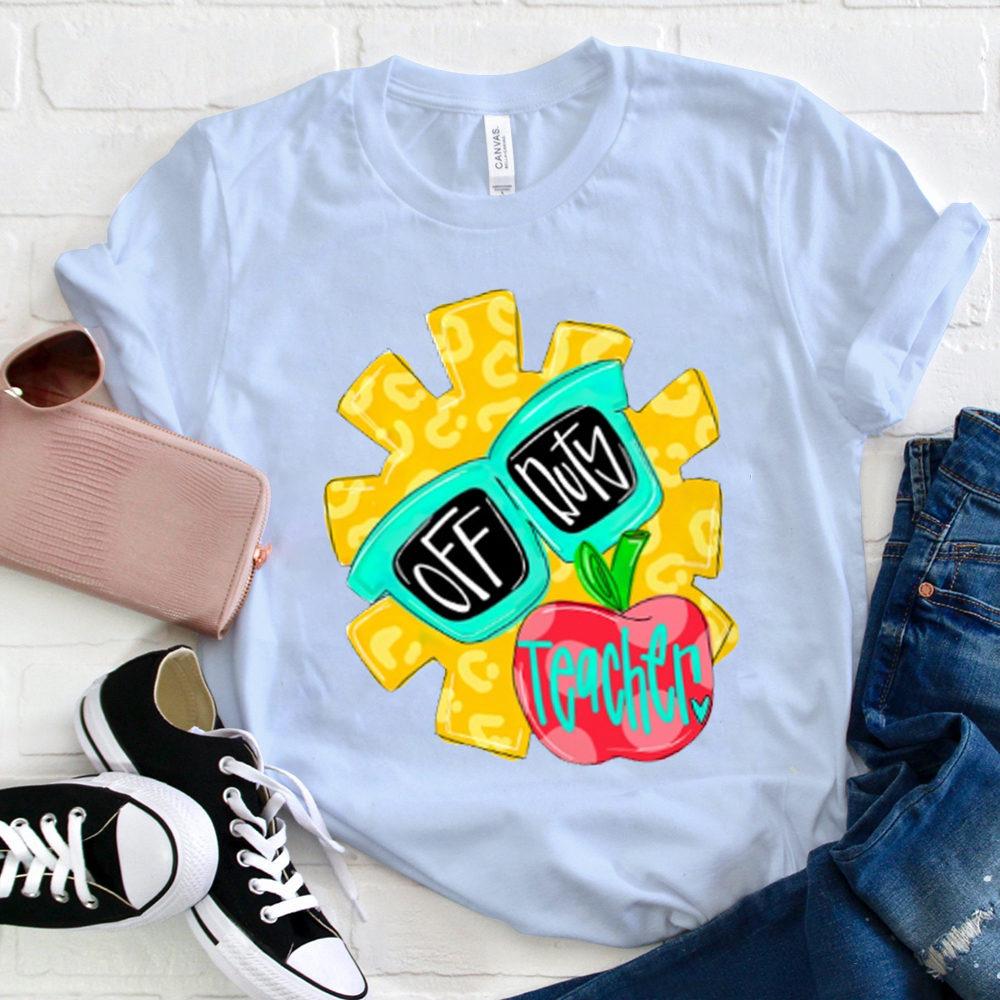 Off Duty Teacher T-Shirt