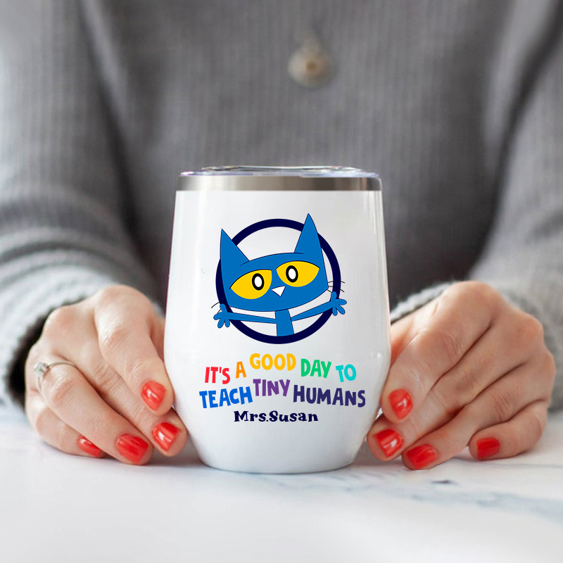 Personalized It's A Good Day To Teach Tiny Humans Teacher Name  Wine Tumbler