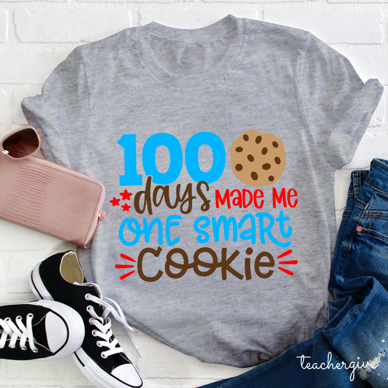 100 Days Made Me One Smart Cookie Teacher T-Shirt