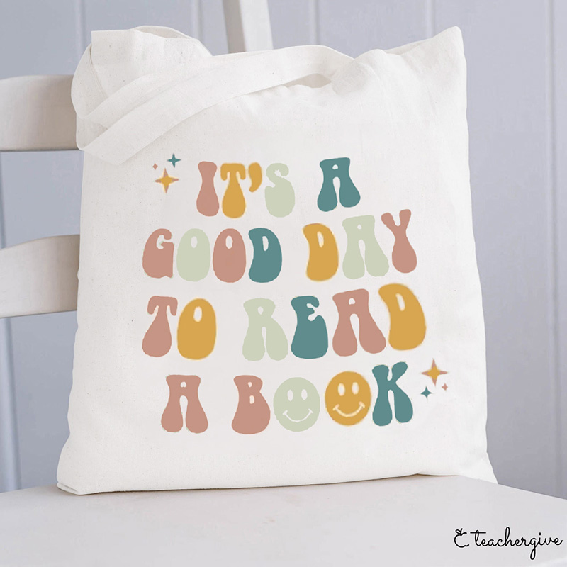 It's A Good Day To Read A Book Teacher Tote Bag