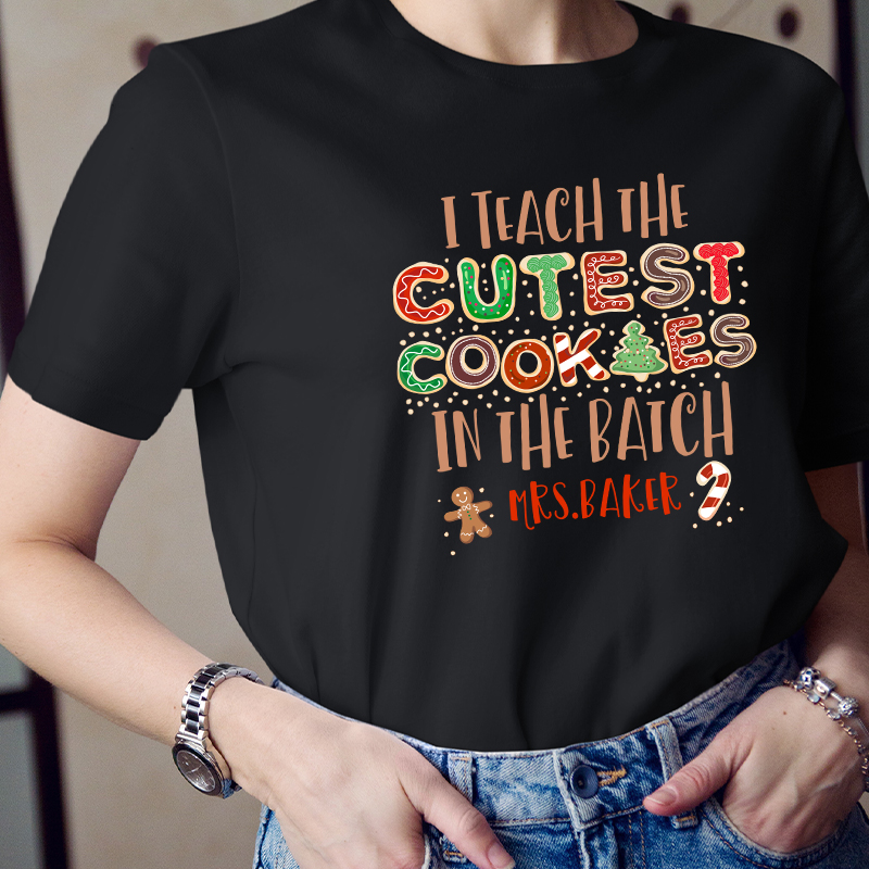 Personalized I Teach The Cutest Cookies In The Batch Teacher T-Shirt