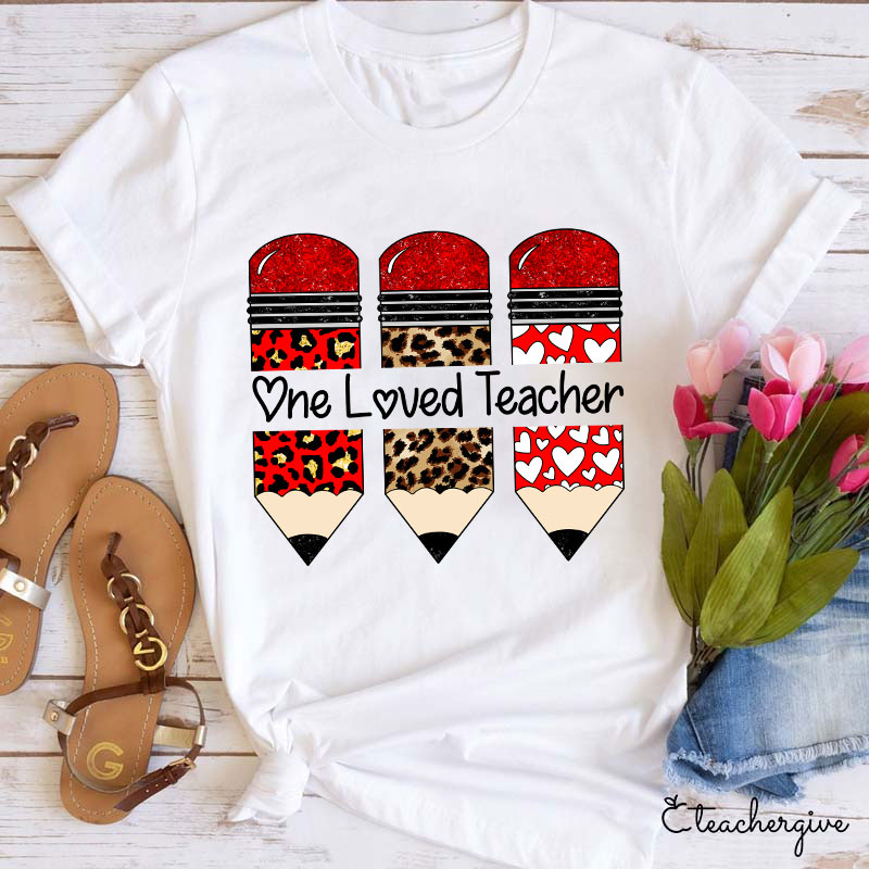 One Loved Teacher T-Shirt