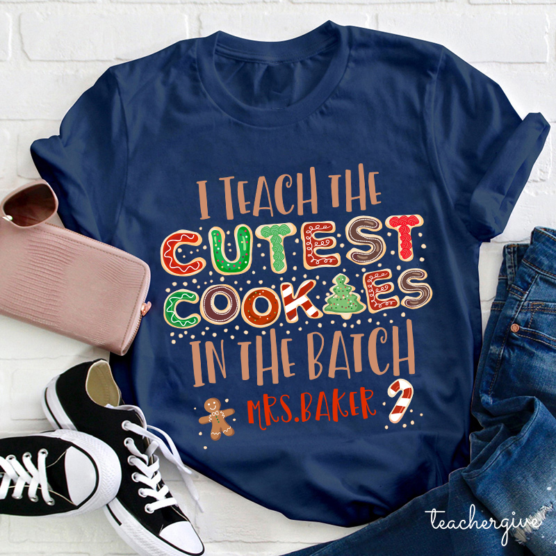Personalized I Teach The Cutest Cookies In The Batch Teacher T-Shirt