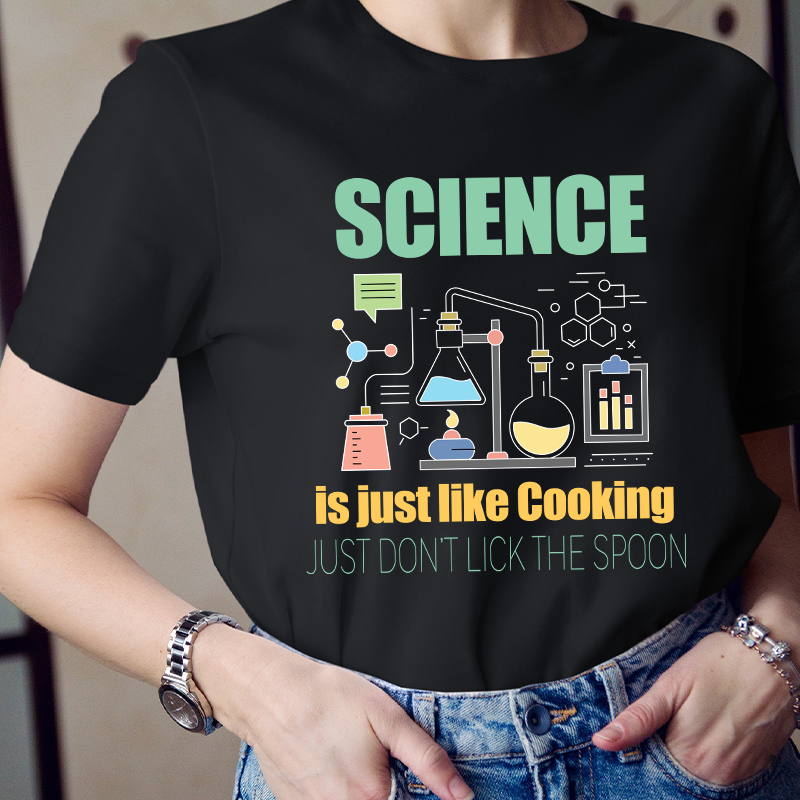 Science Is Just Like Cooking T-Shirt