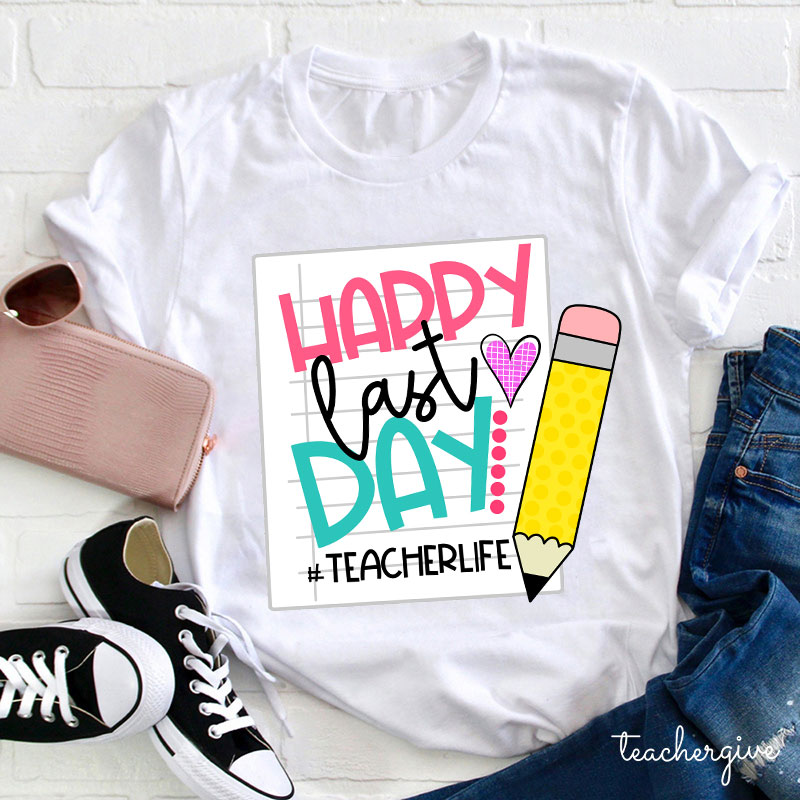Happy Last Day Pencil T-Shirt