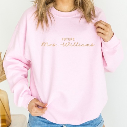 Custom Embroidered Future Mrs Sweatshirt with Your Last Name