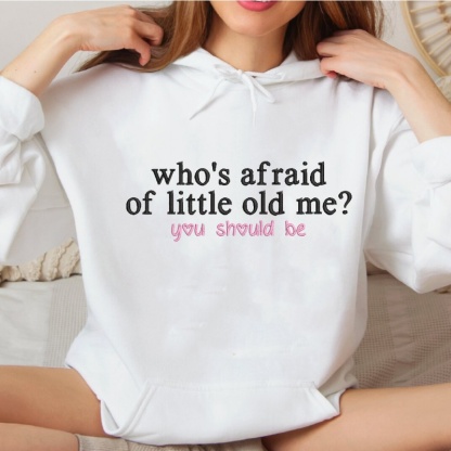 Custom Embroidered Who's Afraid of Little Old Me Sweatshirt