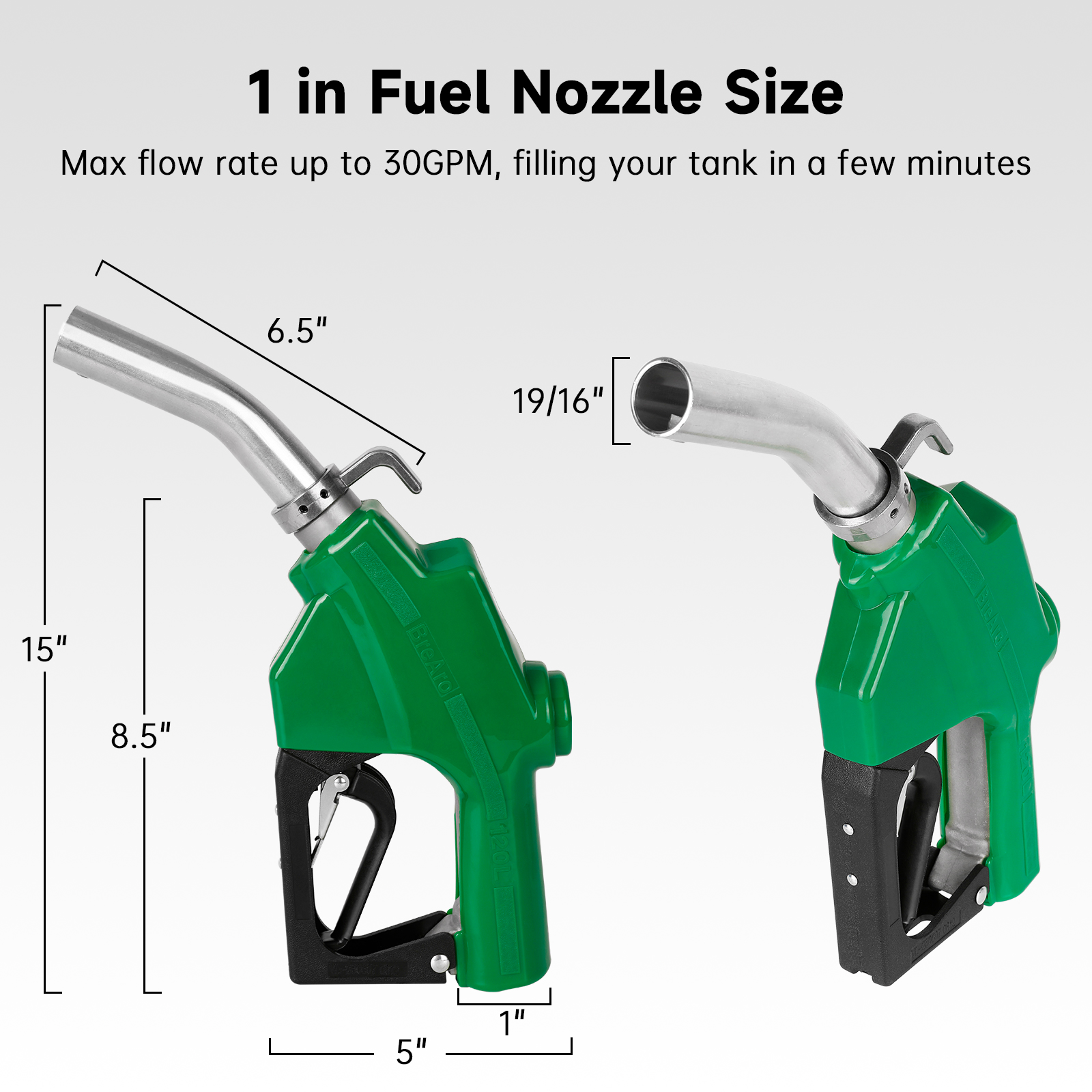 Dimensions of a 1-inch fuel nozzle, including a 15-inch height, 8.5-inch body, 5-inch handle width, 6.5-inch spout length, and a 19/16-inch spout diameter, with a max flow rate of 30 GPM for efficient refueling.