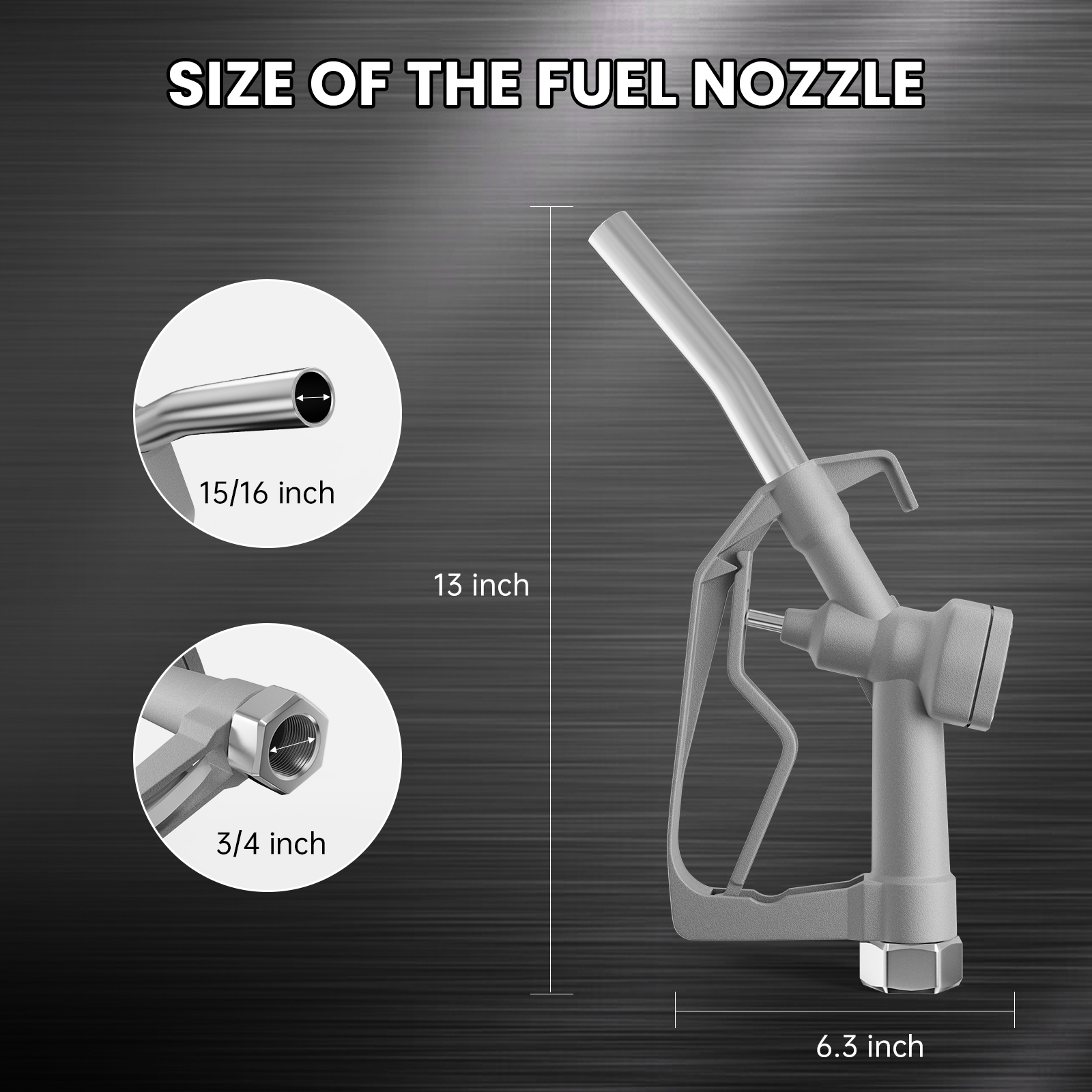 Dimensions of a 3/4" manual fuel nozzle with a 15/16" spout diameter, 13-inch height, and 6.3-inch length. Durable aluminum alloy construction with ergonomic handle and threaded connector for efficient fueling.
