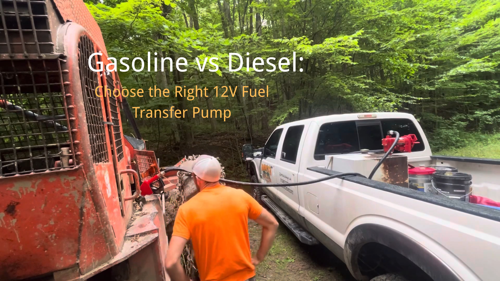 Man using a 12V fuel transfer pump from a pickup truck to refuel heavy equipment in the woods, highlighting the difference between gasoline and diesel pump usage.