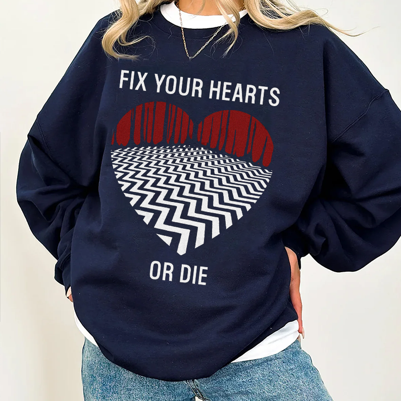 Fix Your Hearts or Die Tshirts/Sweatshirts/Hoodies
