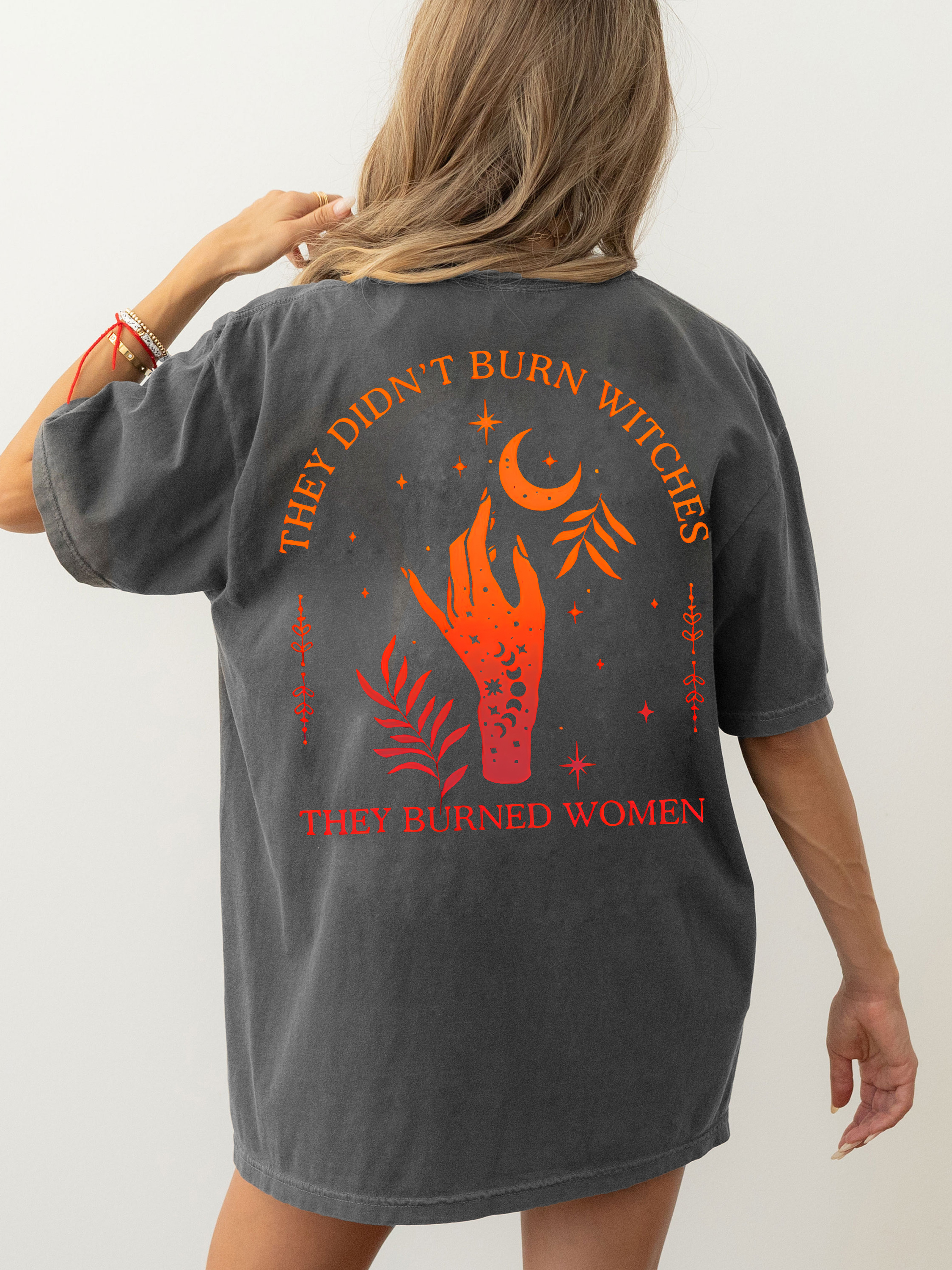 They Didn't Burn Witches They Burned Women  Back Side Tee For Women
