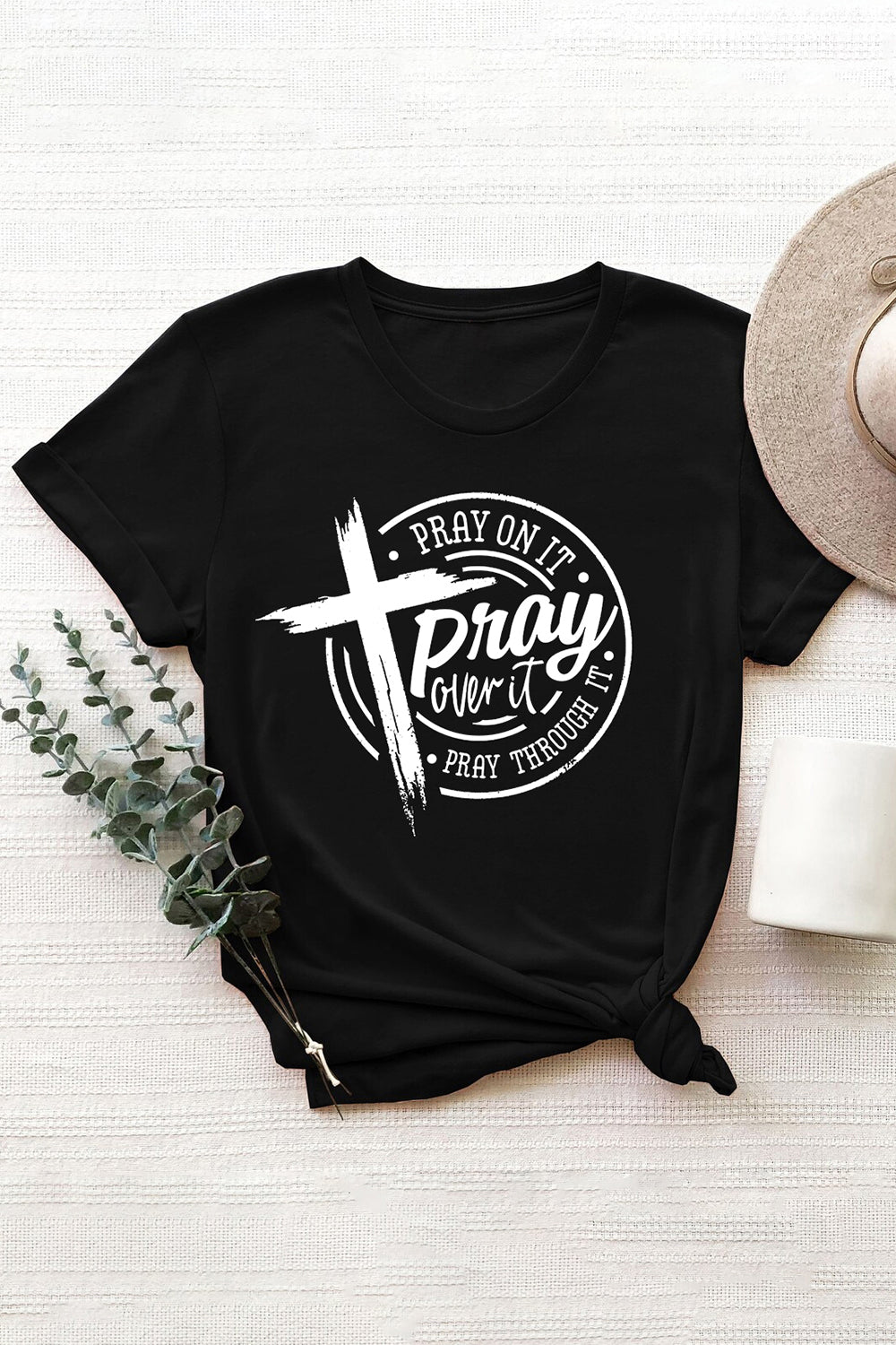 Pray On It Pray Over It Pray Through It T-shirt For Women