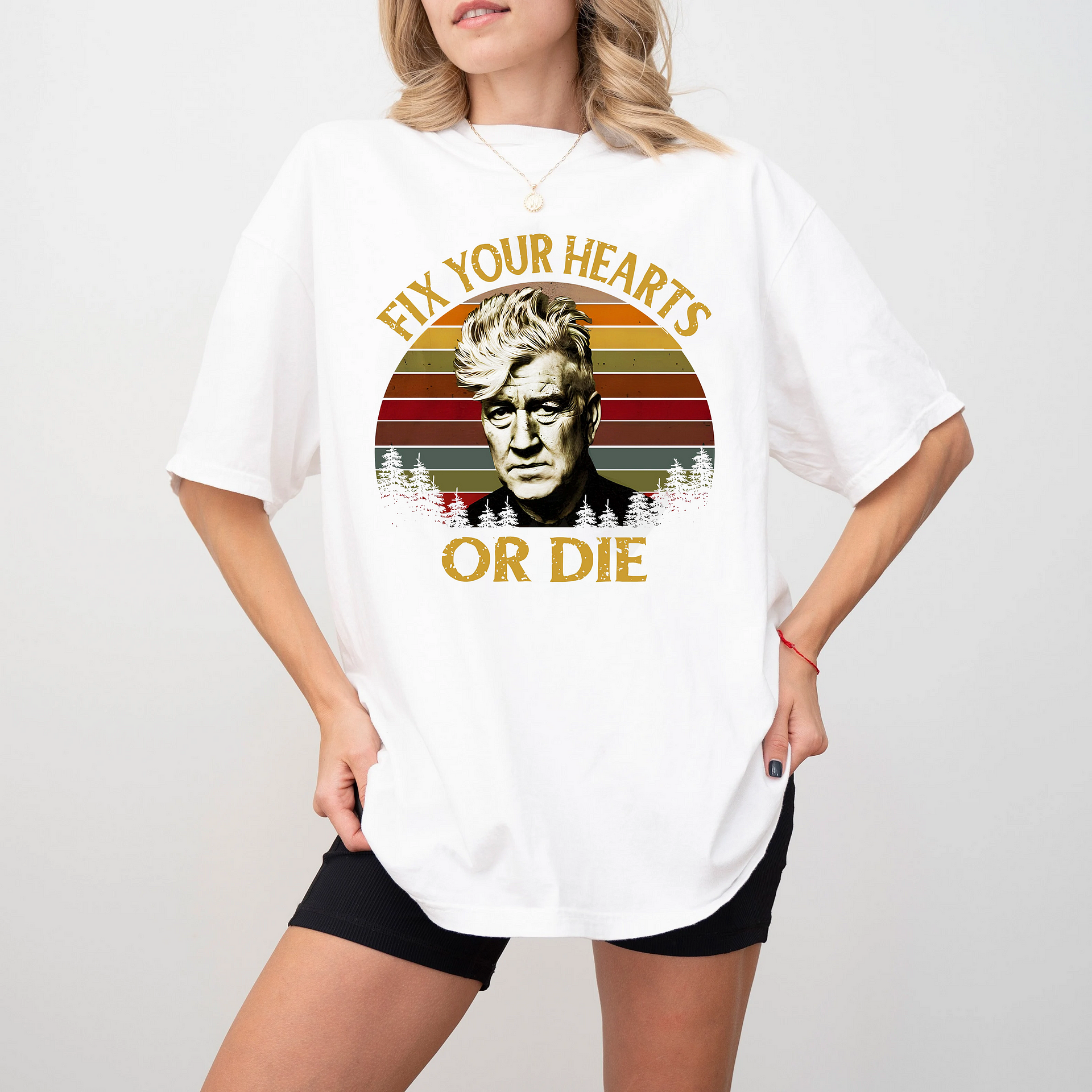 Fix Your Hearts Or Die David Lynch Tshirts/Sweatshirts/Hoodies