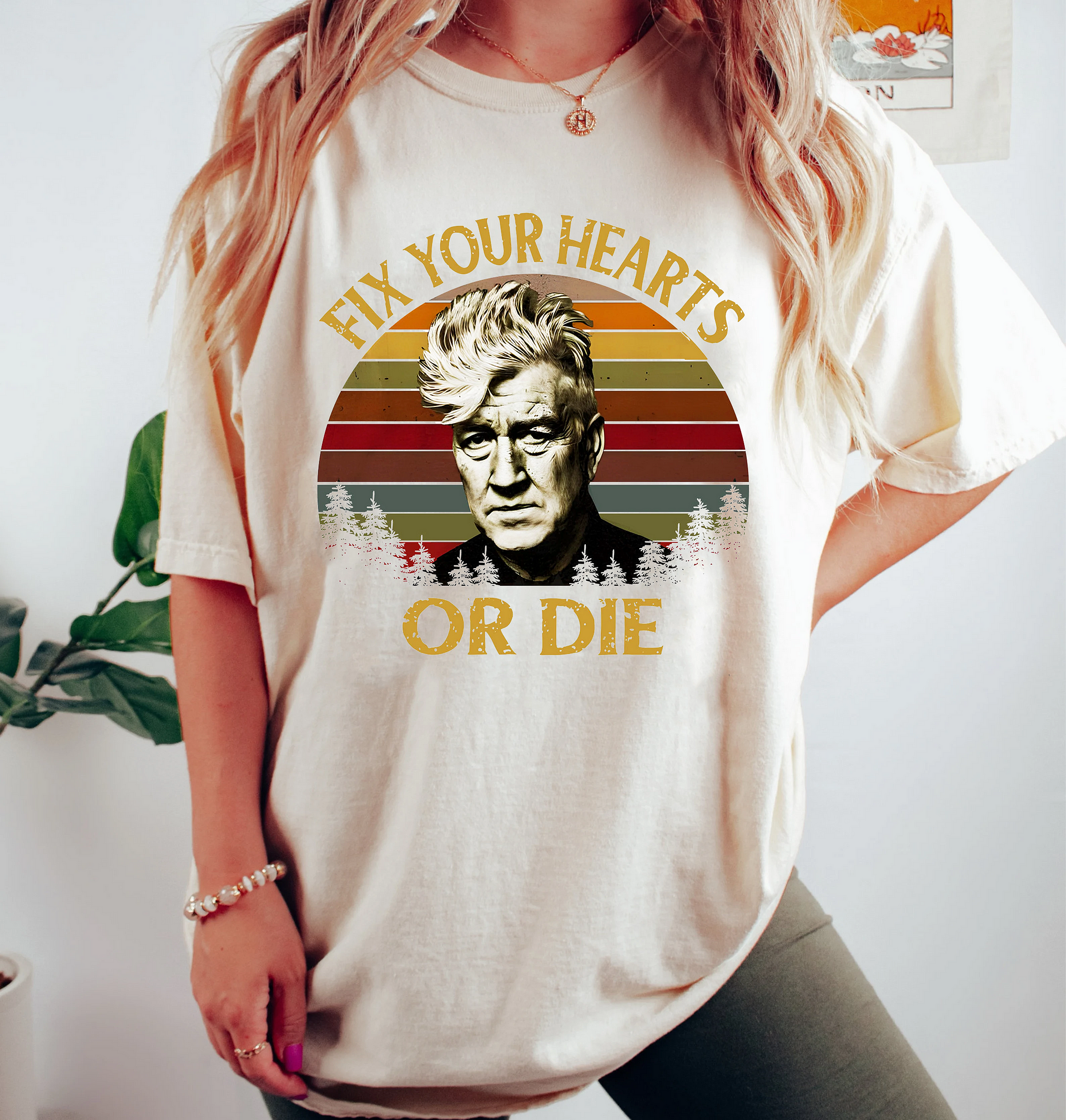 Fix Your Hearts Or Die David Lynch Tshirts/Sweatshirts/Hoodies