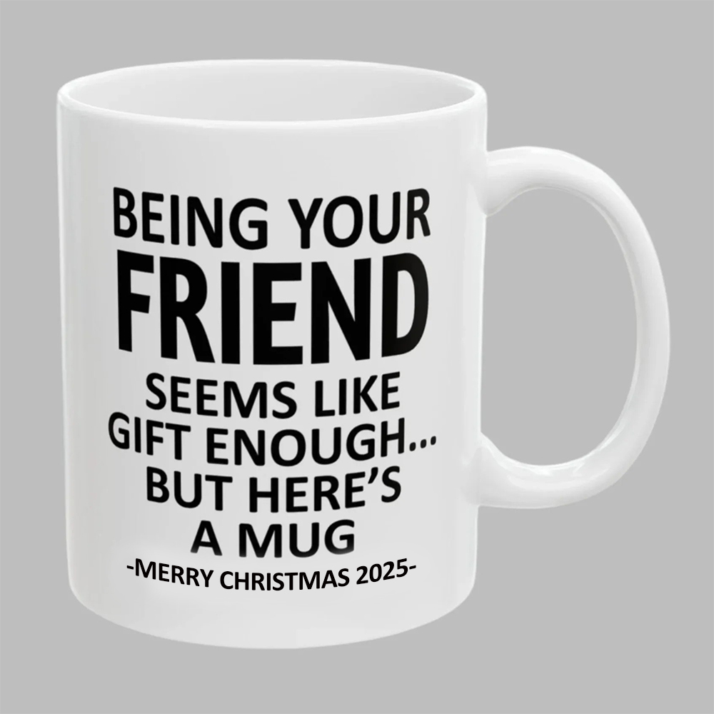 Being Your Friend Christmas Gift 2025 Coffee Cup Mug