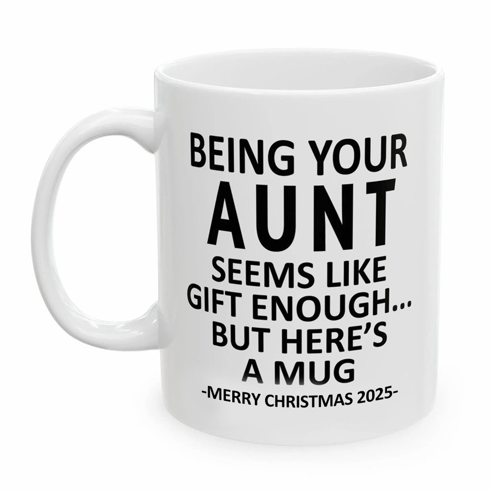 Being Your Aunt Christmas Gift 2025 Coffee Cup Mug