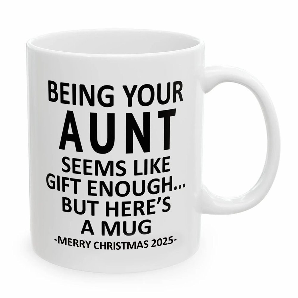 Being Your Aunt Christmas Gift 2025 Coffee Cup Mug