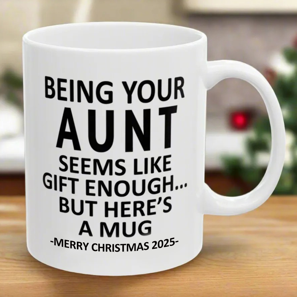 Being Your Aunt Christmas Gift 2025 Coffee Cup Mug