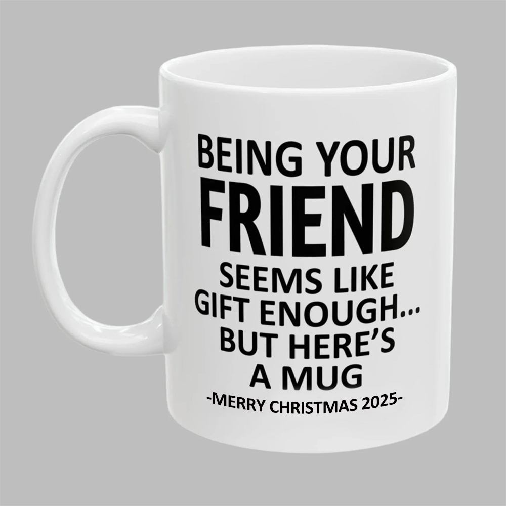 Being Your Friend Christmas Gift 2025 Coffee Cup Mug