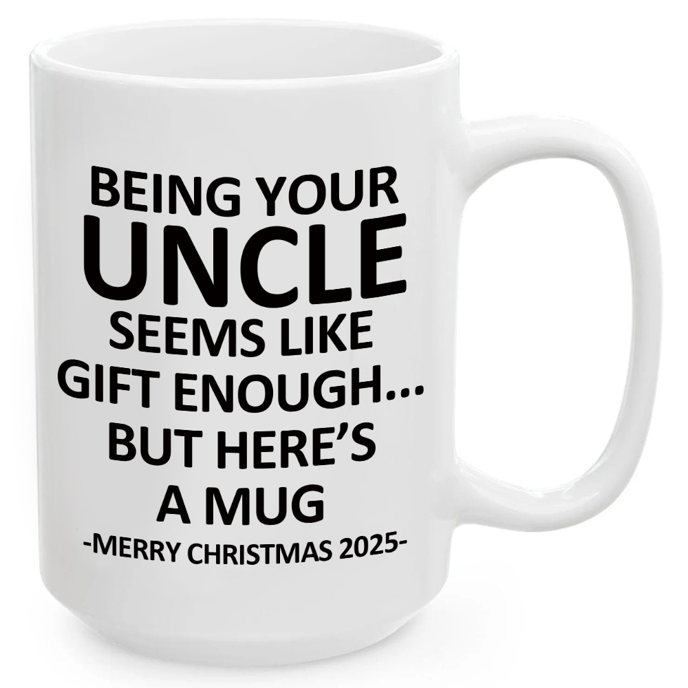 Being Your Uncle Christmas Gift 2025 Coffee Cup Mug