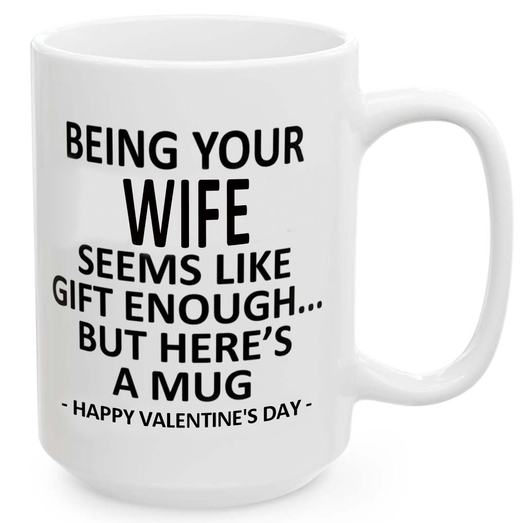 Being Your WIFE Valentine's Day Gift Coffee Cup Mug
