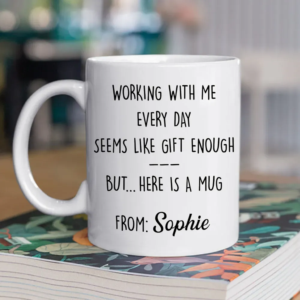 Working With Me - Personalized Custom Coffee Mug