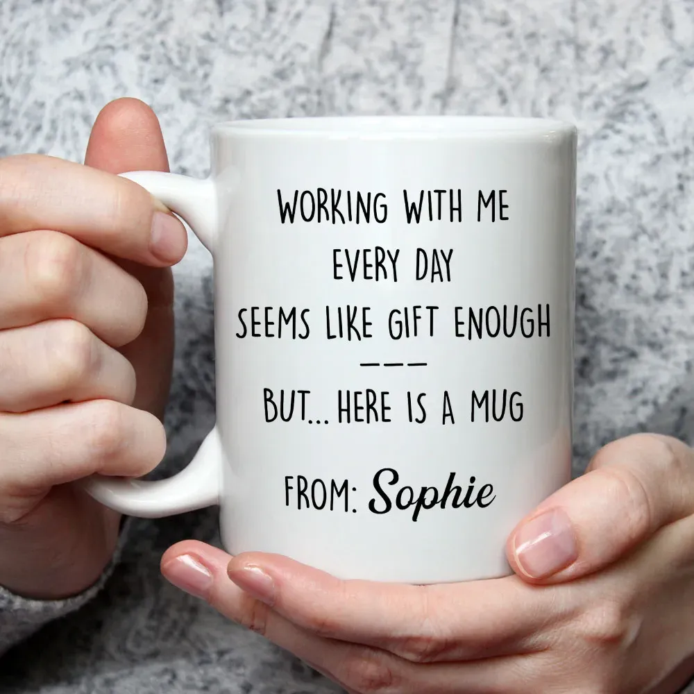 Working With Me - Personalized Custom Coffee Mug