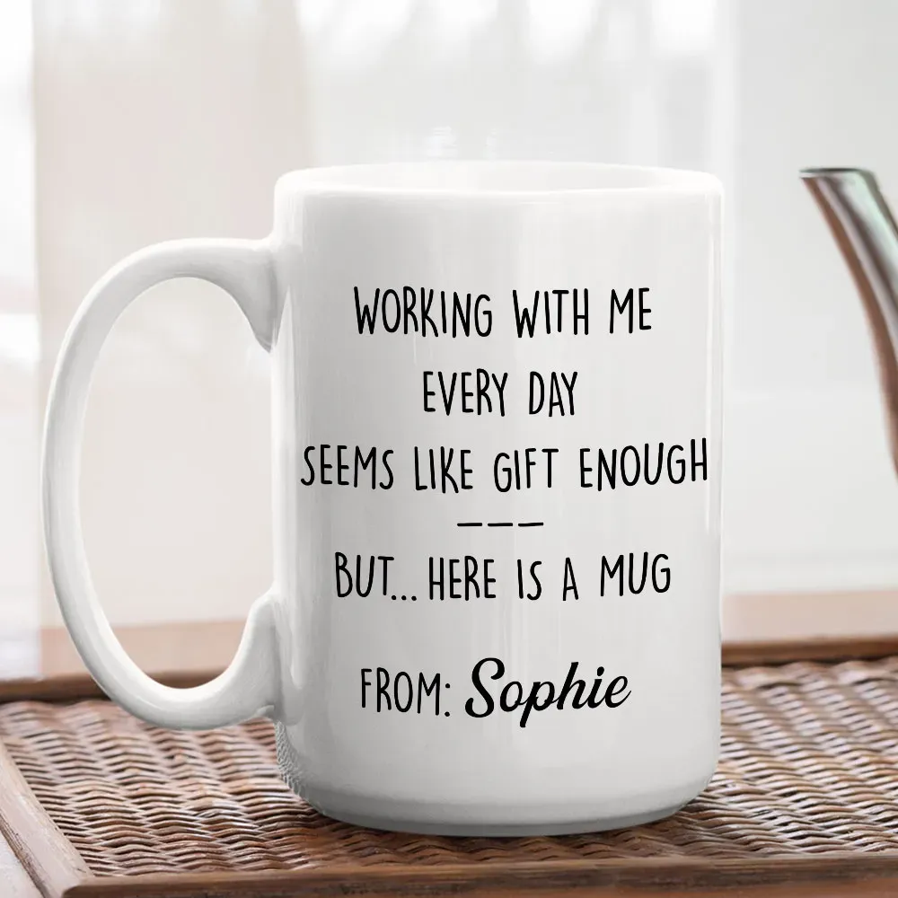 Working With Me - Personalized Custom Coffee Mug