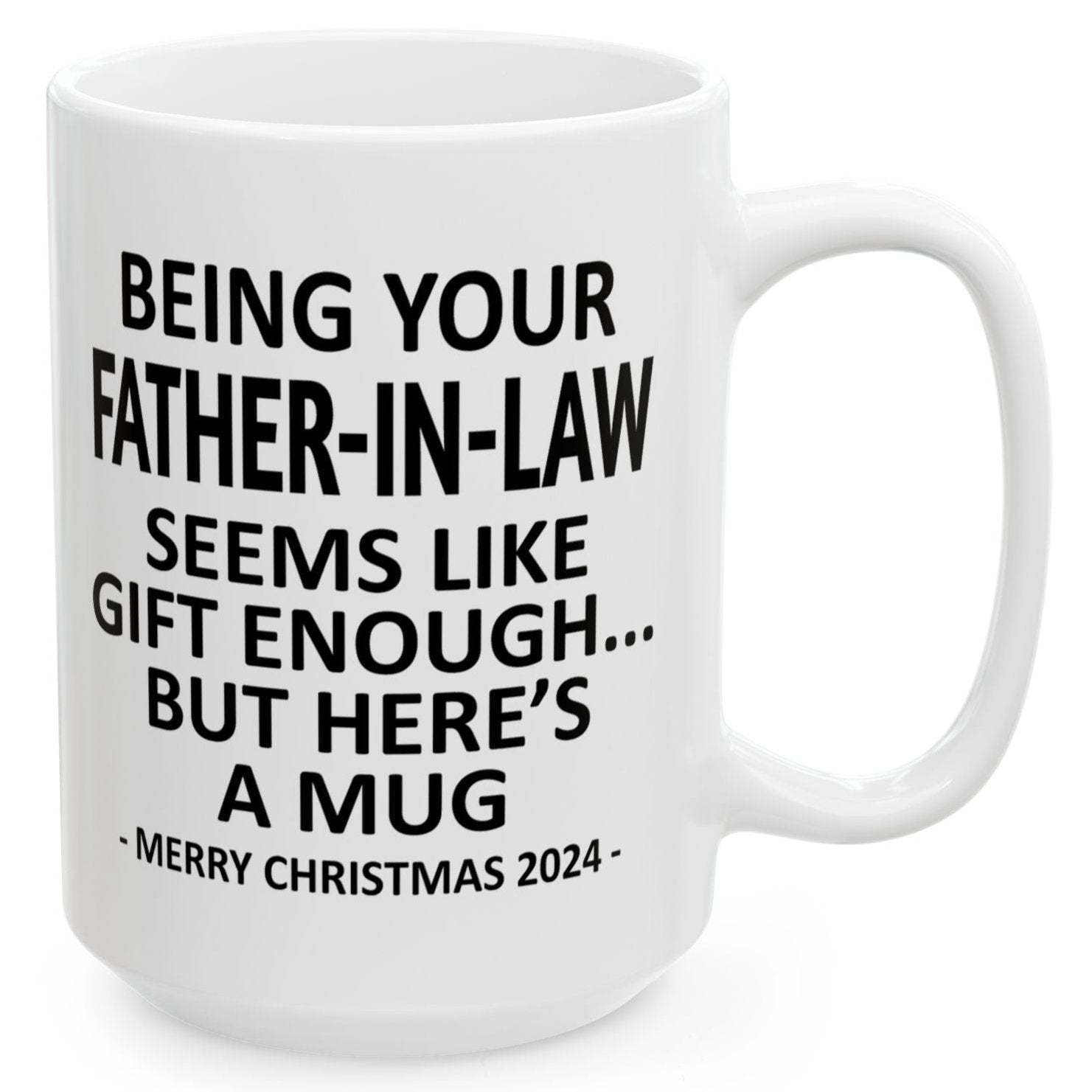 Being Your Father-In-Law Unique Coffee Cup Mug - Custom Content