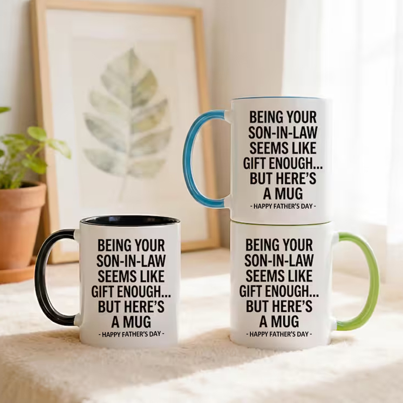 Being Your Son-In-Law is Gift Enough Mug, Father's Day Gift From Son In Law mug, Funny Father In Law Gift