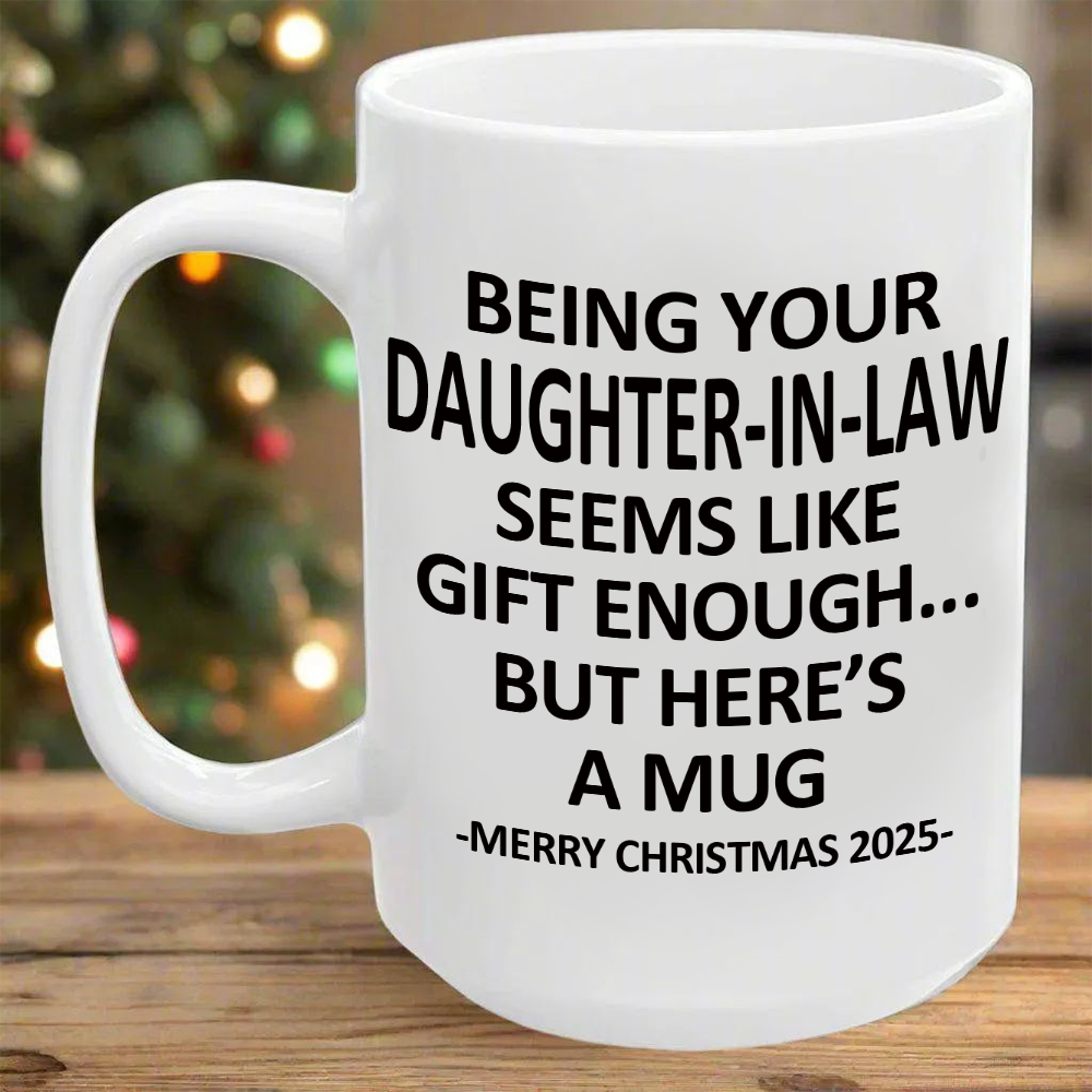 Being Your DAUGHTER-IN-LAW Christmas Gift 2025 Coffee Cup Mug