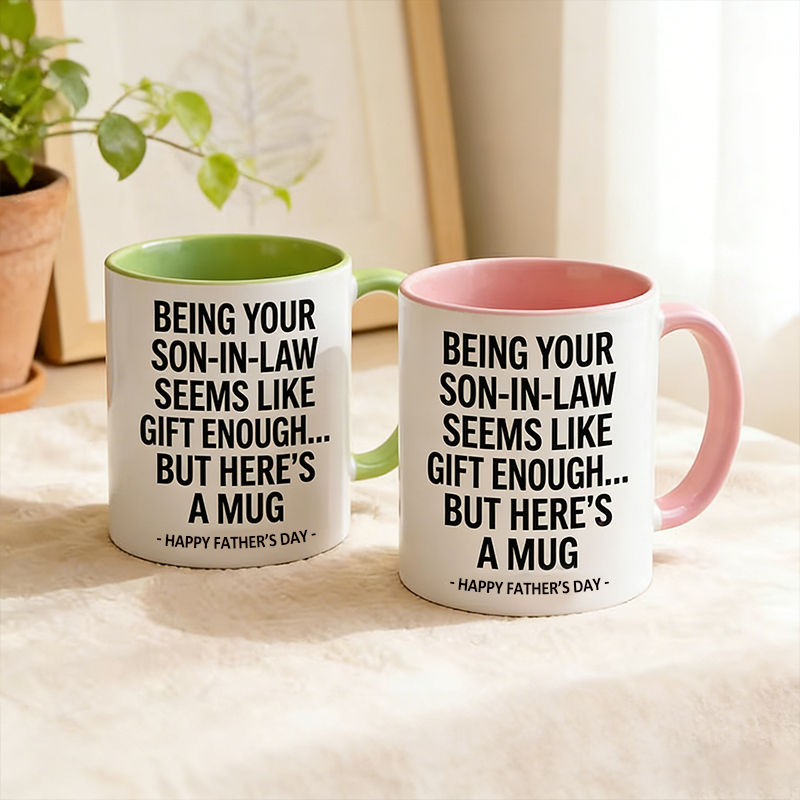 Being Your Son-In-Law is Gift Enough Mug, Father's Day Gift From Son In Law mug, Funny Father In Law Gift