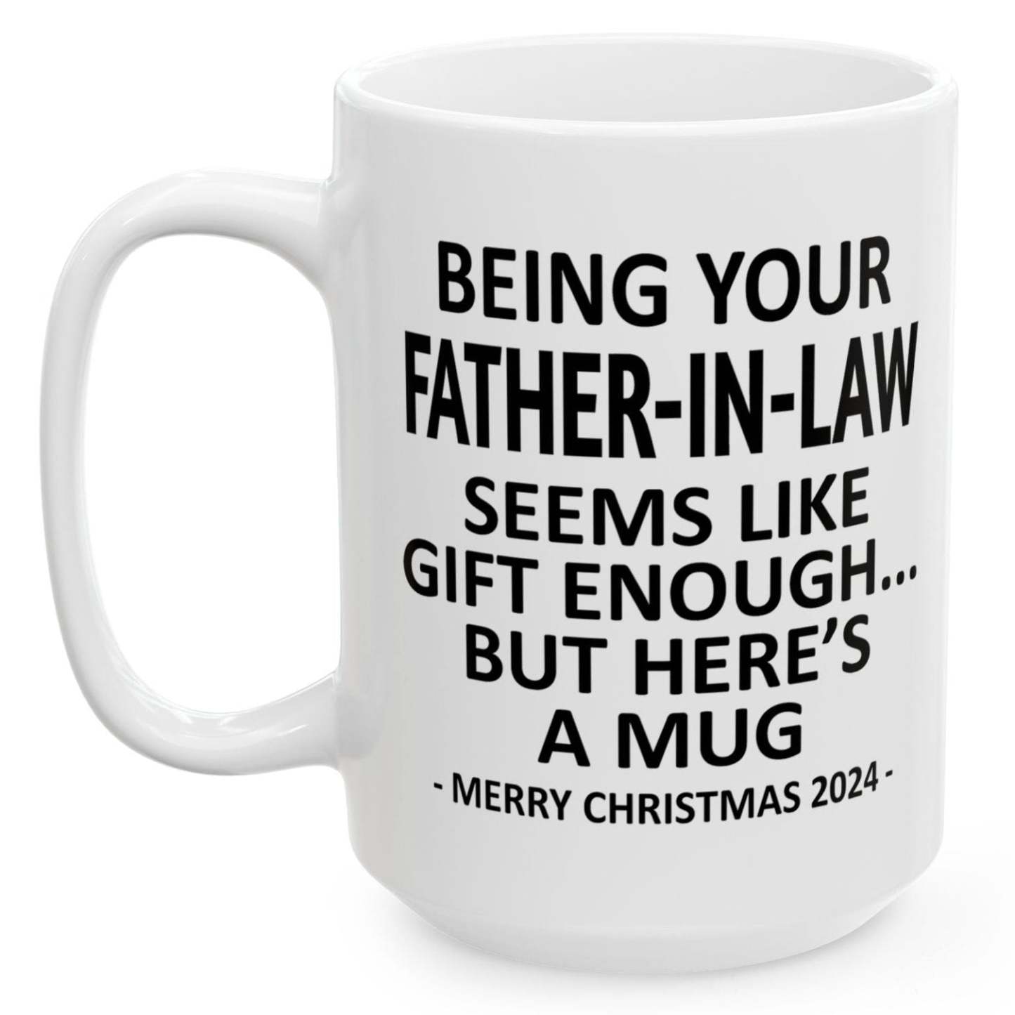 Being Your Father-In-Law Unique Coffee Cup Mug - Custom Content