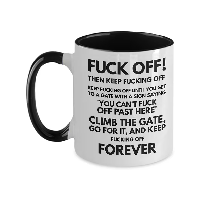 Funny Fuck Off Coffee Mug