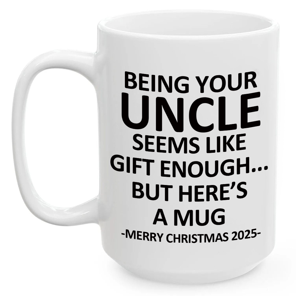 Being Your Uncle Christmas Gift 2025 Coffee Cup Mug
